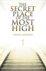 Title: The Secret Place of the Most High: 