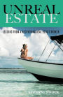 Unreal Estate: Lessons From A Recovering Real Estate Broker