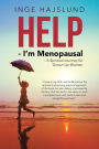 Help - I'm Menopausal: - a Spiritual Journey for Grown up Women