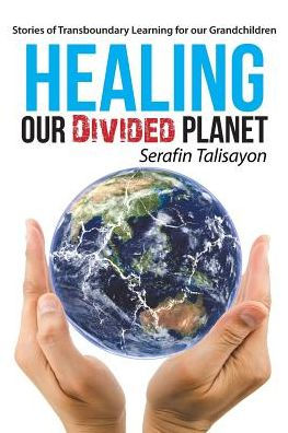 Healing our Divided Planet: Stories of Transboundary Learning for Grandchildren