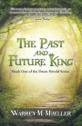 The Past and Future King: Book One of the Dawn Herald Series