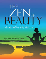 Title: The Zen of Beauty: A Guide to Your Magnificence, Author: The October Syndrome