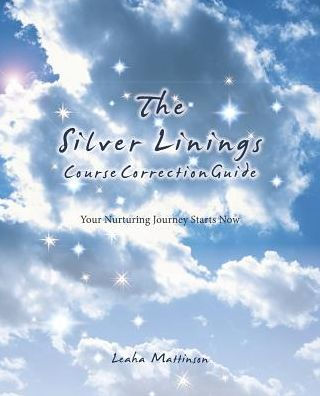 The Silver Linings Course Correction Guide: Your Nurturing Journey Starts Now