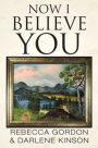 Now I Believe You