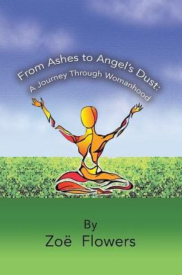 From Ashes to Angel's Dust: A Journey Through Womanhood