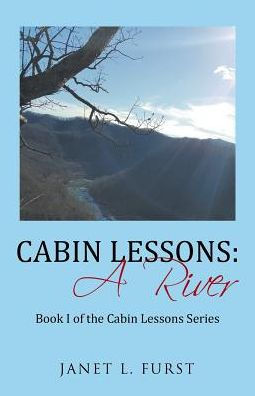 Cabin Lessons: A River: Book I of the Lessons Series