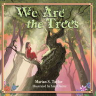 Title: We Are the Trees, Author: Marian S. Taylor