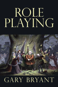 Title: Role Playing, Author: Gary Bryant