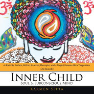 Title: Inner Child: Soul & Subconscious Mind, Author: Karmen Sitta