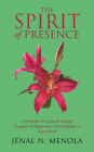 The Spirit of Presence: A Reminder & Guide for Massage Therapists & Bodyworkers from Beginner to Experienced