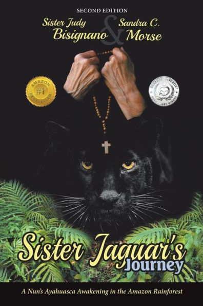 Sister Jaguar'S Journey: A Nun'S Ayahuasca Awakening the Amazon Rainforest