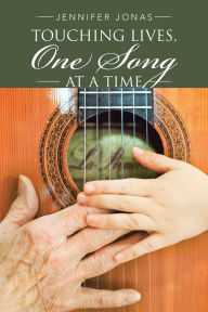 Title: Touching Lives, One Song at a Time, Author: Jennifer Jonas