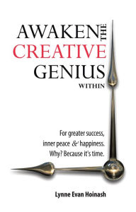 Title: Awaken the Creative Genius Within: For Greater Success, Inner Peace & Happiness. Why? Because It's Time., Author: Coming Blood