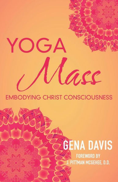 YogaMass : Embodying Christ Consciousness