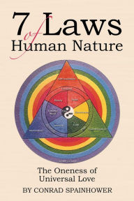 Title: 7 Laws of Human Nature: The Oneness of Universal Love, Author: Conrad Spainhower