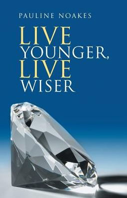 Live Younger, Wiser