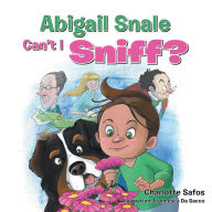 Title: Abigail Snale, Can'T I Sniff?, Author: Charlotte Safos