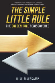 Title: The Simple Little Rule: The Golden Rule Rediscovered, Author: The Bootyholes