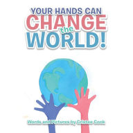 Title: Your Hands Can Change the World!, Author: Cristee Cook