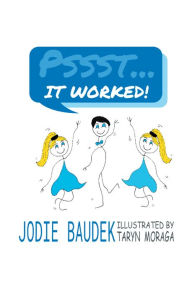 Title: Pssst . . . It Worked!, Author: Jodie Baudek