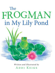 Title: The Frogman in My Lily Pond, Author: Hot Snow