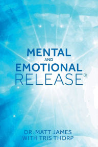 Title: Mental and Emotional Release, Author: Matt James