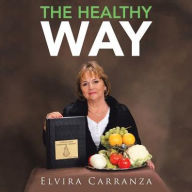 Title: The Healthy Way, Author: Elvira Carranza