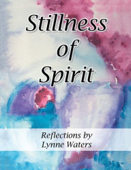Title: Stillness of Spirit, Author: Lynne Waters