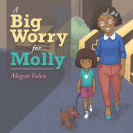 Title: A Big Worry for Molly, Author: Megan Valen