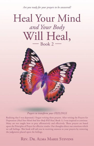 Heal your Mind and Body Will Heal, Book 2: Prayers to transform FEELINGS
