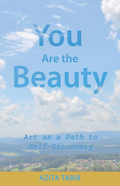 You Are the Beauty: Art as a Path to Self-Discovery