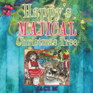 Title: Happy'S Majical Christmas Tree, Author: Jaci M