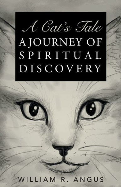 A Cat's Tale: Journey of Spiritual Discovery