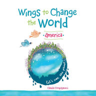 Title: Wings to Change the World: America, Author: Claudia Compagnucci