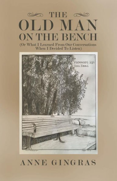 the Old Man on Bench: (Or What I Learned from Our Conversations When Decided to Listen)