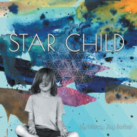 Title: Star Child, Author: Mercy Joy Barber