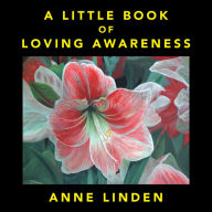 Title: A Little Book of Loving Awareness, Author: Anne Linden