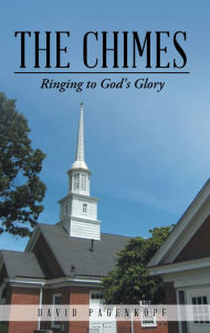 Title: The Chimes: Ringing to God's Glory, Author: David Pagenkopf