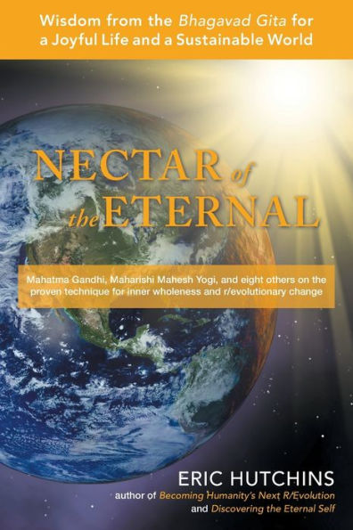 Nectar of the Eternal: Wisdom from Bhagavad Gita for a Joyful Life and Sustainable World