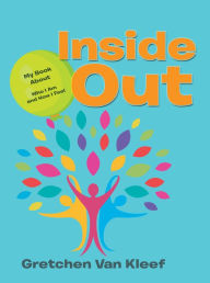 Title: Inside Out: My Book About Who I Am and How I Feel, Author: Gretchen Van Kleef