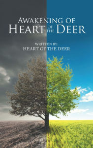 Title: Awakening of Heart of the Deer, Author: Heart of the Deer
