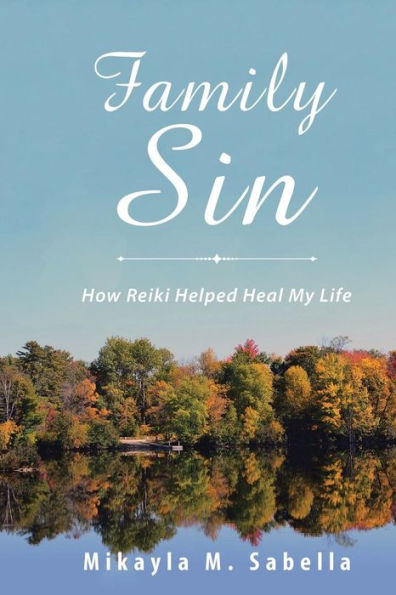 Family Sin: How Reiki Helped Heal My Life