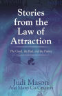 Stories from the Law of Attraction: The Good, the Bad, and the Funny