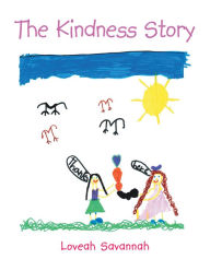 Title: The Kindness Story, Author: Loveah Savannah