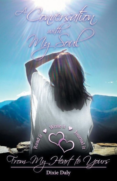 a Conversation with My Soul Walk to Your Soul: From Heart Yours