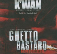 Title: Ghetto Bastard, Author: K'wan