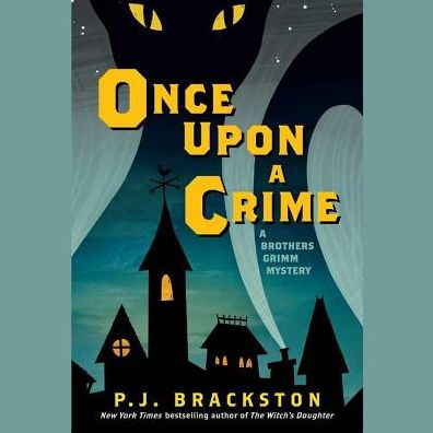 Once upon a Crime: A Brothers Grimm Mystery