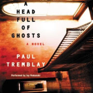 Title: A Head Full of Ghosts, Author: Paul Tremblay