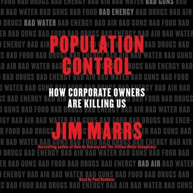 Population Control: How Corporate Owners Are Killing Us