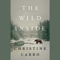 Title: The Wild Inside: A Novel of Suspense, Author: Christine Carbo